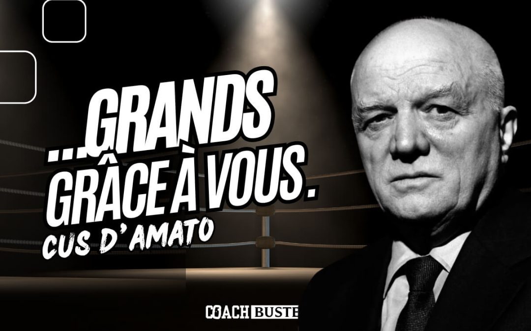 « La grandeur ne se mesure pas à quel point vous êtes grand, mais à quel point les autres sont devenus grands grâce à vous » – Cus D’Amato