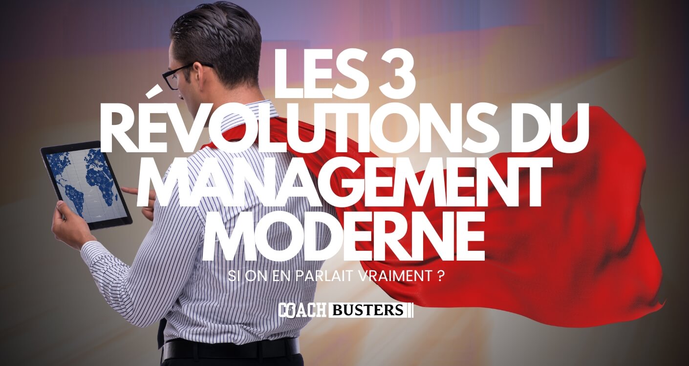 Les 3 Révolutions du Management Moderne